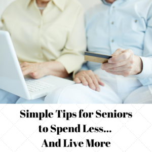 simple tips for seniors to spend less