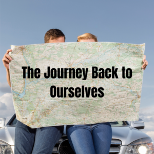 roadmap as the journey back to ourselves